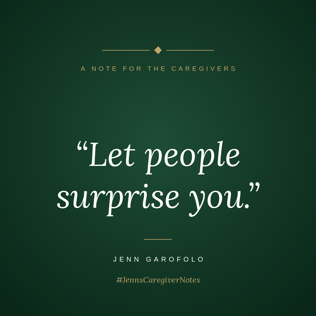 Let people surprise you, Jenn's Caregiver Notes graphic