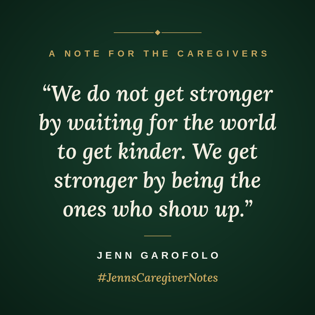Be the loudest voice in the room, Jenn's Caregiver Notes graphic