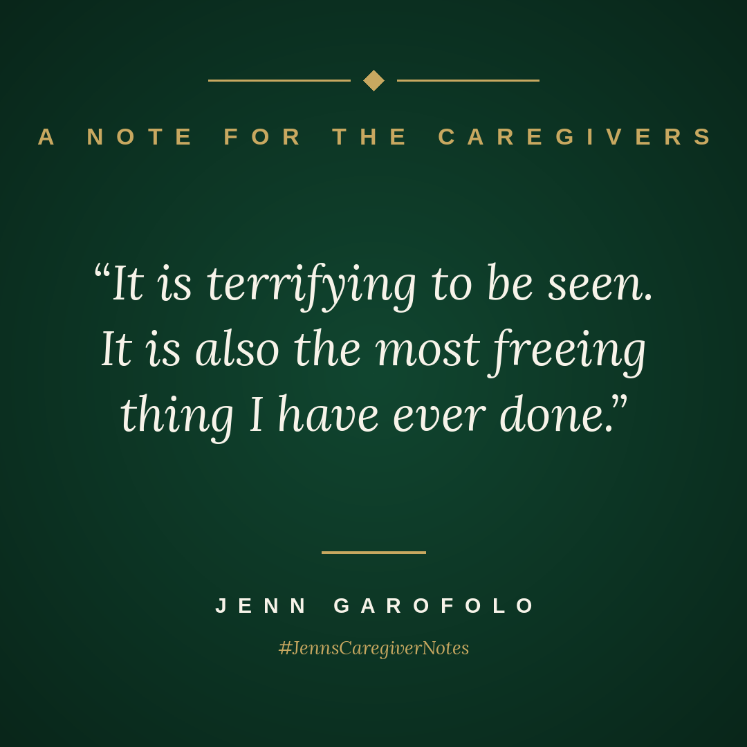 Letting myself be seen, Jenn's Caregiver Notes graphic